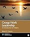 Group Work Leadership: An Introduction for Helpers (Counseling and Professional Identity)