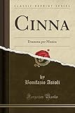 asioli antiquario  Cinna: Dramma per Musica (Classic Reprint)