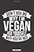Don't ask me why i'm vegan ask yourself why you're not: Food Journal 6x9 inches 120 pages for healthy living: A daily food and exercise journal for ... journal, Meal planner and Activity tracker