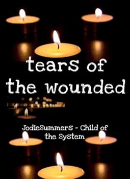 Paperback Tears of the Wounded: - J. Summers, Child of the System Book