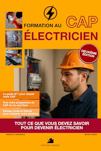Formation au CAP électricien: Tout ce que vous devez savoir pour devenir électricien (Collection préparation au CAP électricien t. 1)