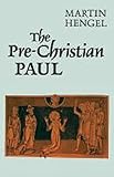 The Pre-Christian Paul