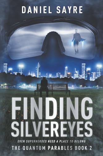 Finding Silvereyes: Even Superheroes Need A Place To Belong (The Quantum Parables)
