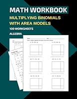 Math Workbook Multiplying Binomials With Area Models 100 Sheets Algebra B086Y5LHTB Book Cover