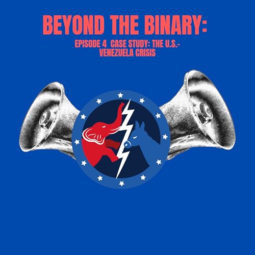 Ep. 4: Case Study: U.S.&ndash;Venezuela Crisis