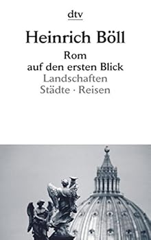 Rom auf den ersten Blick: Landschaften, Städte, Reisen