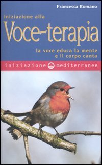 Iniziazione alla voce-terapia. la voce educa la