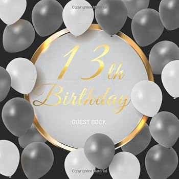 13th Birthday Guest Book : Celebration Birthday Party Keepsake Gift Book for Best Wishes and Messages from Family and Friends to Write in 123 Pages Cream Paper Glossy Cover