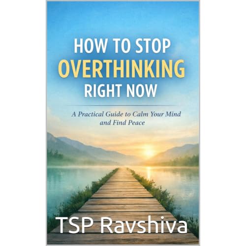 How to Stop Overthinking Right Now Audiobook By TSP Ravshiva cover art