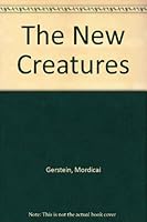 The New Creatures 006022164X Book Cover