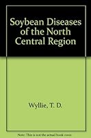 Soybean Diseases of the North Central Region 089054087X Book Cover