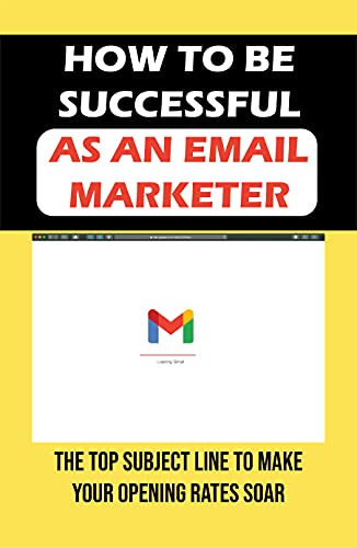How To Be Successful As An Email Marketer: The Top Subject Line To Make Your Opening Rates Soar: The Rubberneck Subject Line