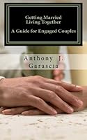 Getting Married, Living Together: A Guide for Engaged Couples 1466287039 Book Cover