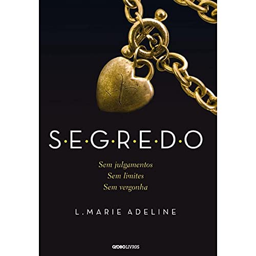 Segredo. Sem Julgamentos. Sem Limites. Sem Vergonha