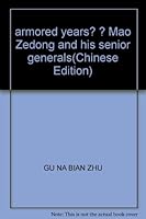 armored years? ? Mao Zedong and his senior generals 7800157946 Book Cover