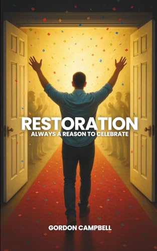 Restoration: Always a Reason to Celebrate