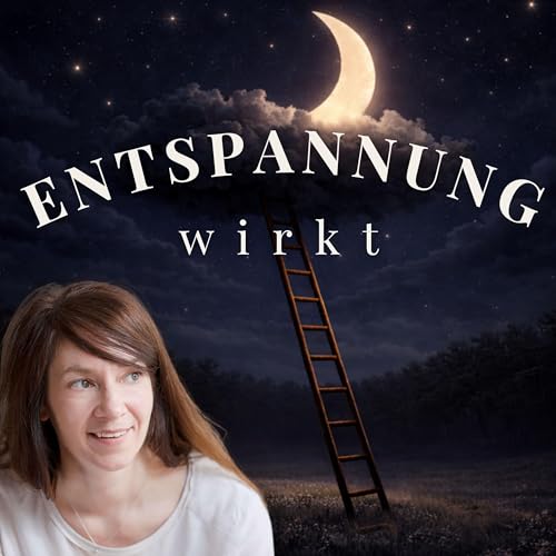 Entspannung wirkt. Zur Ruhe kommen & sanft einschlafen Titelbild