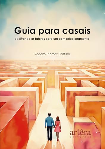 Guia Para Casais: Decifrando os Fatores Para um bom Relacionament...
