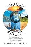 SUSTAIN ABILITY: A Holistic Approach to Global Sustainability with Applicable Solutions