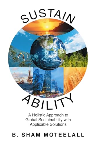 SUSTAIN ABILITY: A Holistic Approach to Global Sustainability with Applicable Solutions