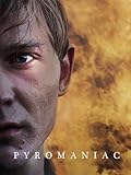 pyromaniac film  Pyromaniac – Bevor ich verbrenne