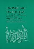 Hausar Yau Da Kullum: Intermediate and Advanced Lesson in Hausa Language and Culture