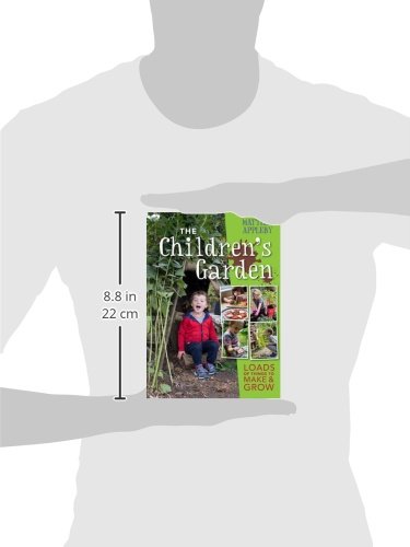The Children's Garden: Loads of Things to Make and...