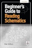 Beginner's Guide to Reading Schematics, Third Edition