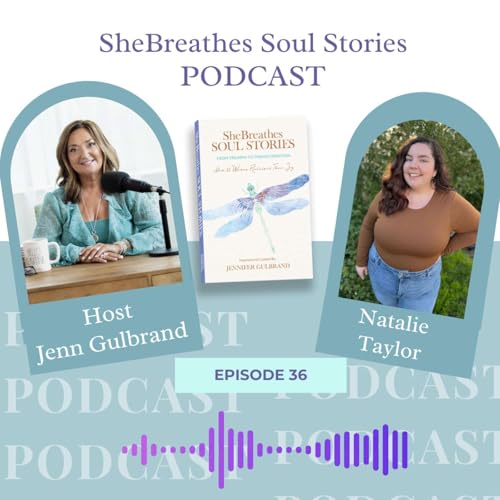 『SheBreathes Soul Stories Episode 36 &ndash; Follow the Call of Your Soul with Natalie Taylor』のカバーアート