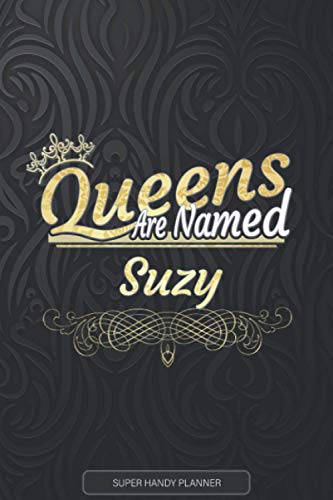 Suzy: Queens Are Named Suzy - Suzy Name Custom Gift Planner Calendar Notebook Journal