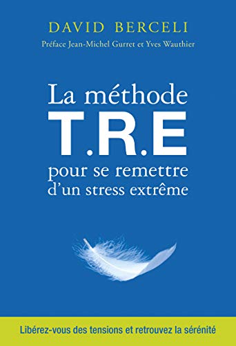 livre La Méthode T.R.E pour se remettre d'un stress extrême