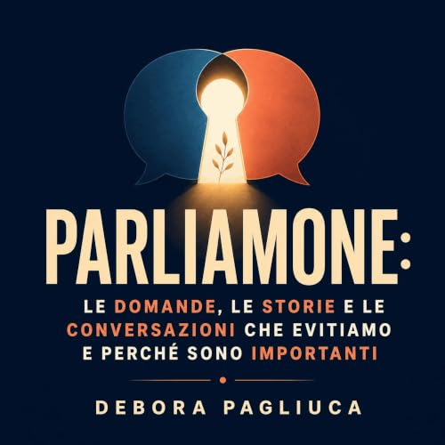 Parliamone: Le domande, le storie e le conversazioni che evitiamo e perch&eacute; sono importanti copertina