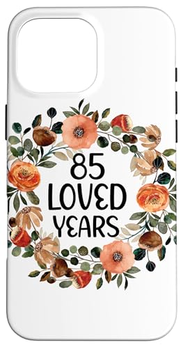 85 Years Loved 85th Birthday funny 85 Year Old Women's �X�}�z�P�[�X iPhone 16 Pro Max �p