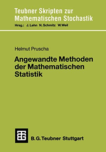 Angewandte Methoden der Mathematischen Statistik: Lineare, loglineare, logistische Modelle Finite und asymptotische Methoden (Teubner Skripten zur Mathematischen Stochastik)