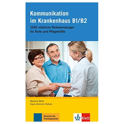 Kommunikation im Krankenhaus B1/B2: 1000 nützliche Redewendungen für Ärzte und Pflegekräfte. Buch (Deutsch im Krankenhaus Neu: Berufssprache für Ärzte und Pflegekräfte)