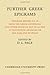 Further Greek Epigrams: Epigrams before AD 50 from the Greek Anthology and other sources, not included in 'Hellenistic Epigrams' or 'The Garland of Philip'