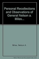 Personal Recollections and Observations of General Nelson a. Miles... B002AM1R7Q Book Cover