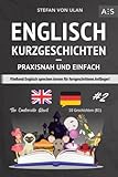 Englisch Kurzgeschichten - praxisnah und einfach: Fließend Englisch sprechen lernen für fortgeschrittene Anfänger! (zweisprachig inkl. The Canterville Ghost mit Audios, Grammatik, Vokabeln & Übungen)