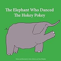 The Elephant Who Danced the Hokey Pokey 0578152215 Book Cover