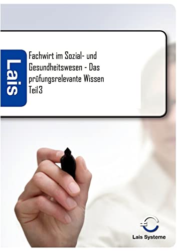 Fachwirt im Sozial- und Gesundheitswesen – Das prüfungsrelevante Wissen: Teil 3