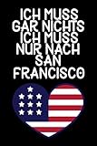  Ich muss gar nichts - Ich muss nur nach San Francisco: San Francisco Kalender & Planer 2026 / Wochen- und Monatsplaner / Softcover / A5