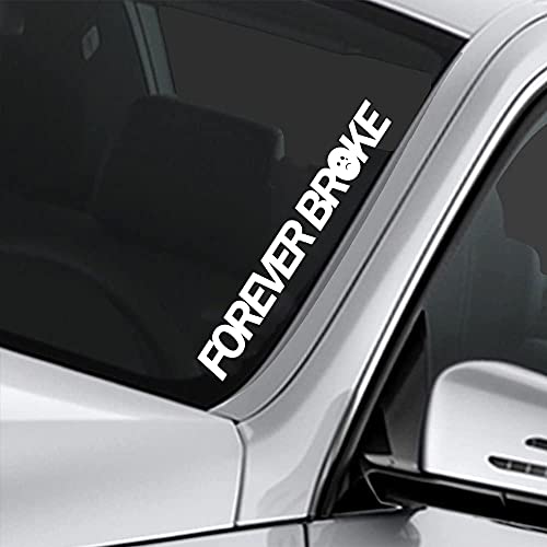 Mountvalleyclimber Forever Broke Windshield Banner Decal Tuner Boost Funny JDM Bumper Sticker Drift Dub Fresh Detailed Stance Fitment 4x4 23  w (White)