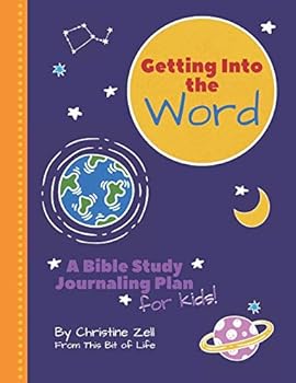 Paperback Getting Into the Word: A Bible Study Journaling Plan for Kids Book