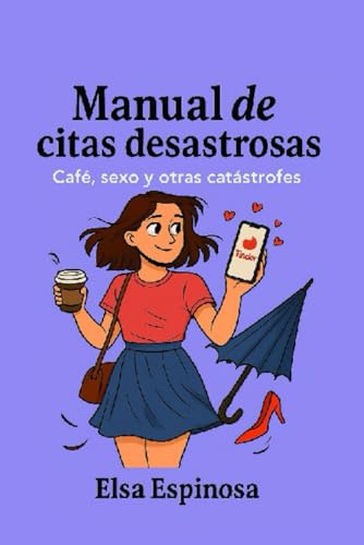 Manual de citas desastrosas: Café, sexo y otras catástrofes