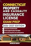 CONNECTICUT PROPERTY AND CASUALTY INSURANCE LICENSE EXAM PREP: COMPREHENSIVE REVIEW FOR THE CONNECTICUT INSURANCE EXAM (U.S Property and Casualty Insurance License Study Companion)