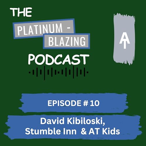 Episode #10 - David Kibiloski, Stumble Inn & AT Kids