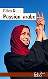  Passion arabe/Passion en Kabylie/Paysage avant la bataille: Journal, 2011-2013