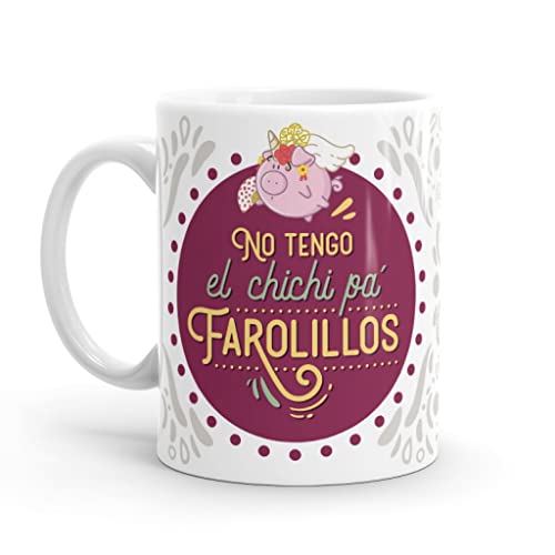 Puterful - Taza con frase No tengo el chichi pa farolillos - Tazas originales para café - Resistente al microondas y lavavajillas
