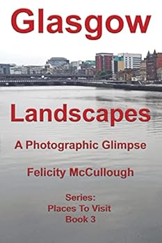 Paperback Glasgow Landscapes A Photographic Glimpse Book