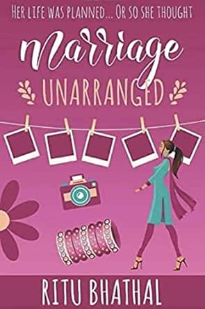 Marriage Unarranged (The Rishtay Series. Book 1)